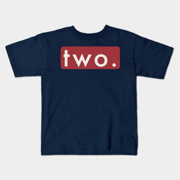 Two. Kids T-Shirt by Artistic Design